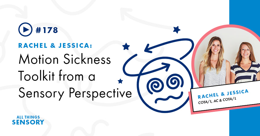 #178 - Motion Sickness Toolkit From a Sensory Perspective