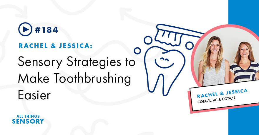 #184 - Sensory Strategies to Make Toothbrushing Easier