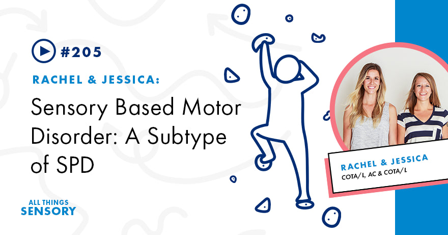 #205 - Sensory Based Motor Disorder: A Subtype of SPD