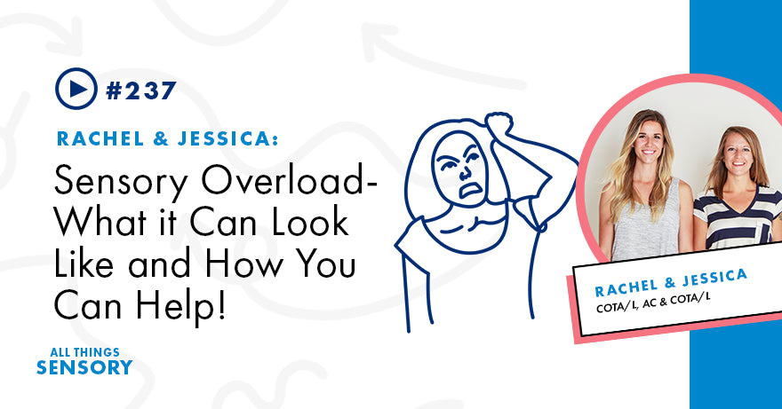 #237 - Sensory Overload- What it Can Look Like and How You Can Help!