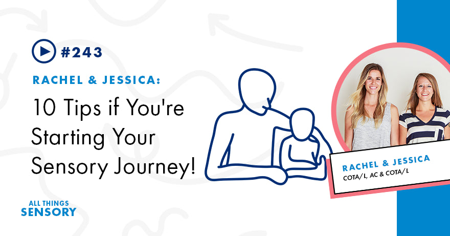#243 - 10 Tips if You're Starting Your Sensory Journey!