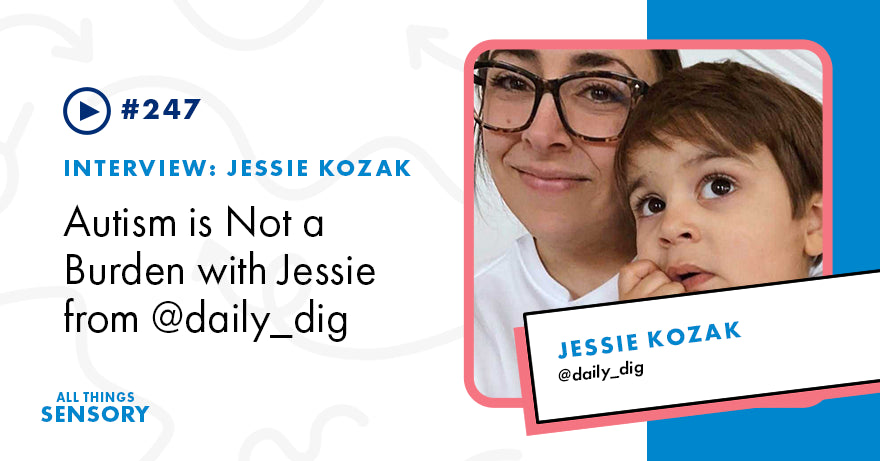 #247 - Autism is Not a Burden with Jessie from @daily_dig