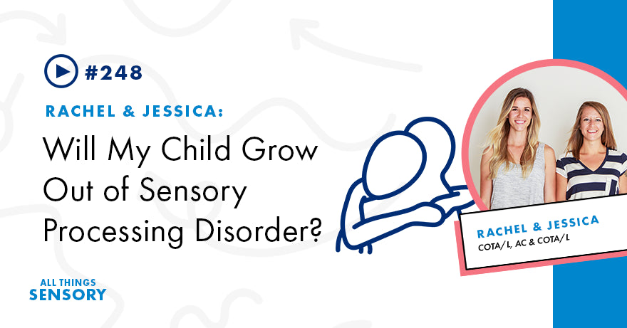 #248 - Will My Child Grow Out of Sensory Processing Disorder?