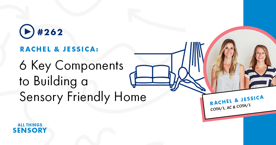 #262 - 6 Key Components to Building a Sensory Friendly Home