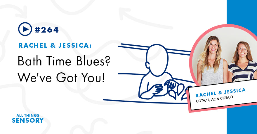 #264 - Bath Time Blues? We've Got You!