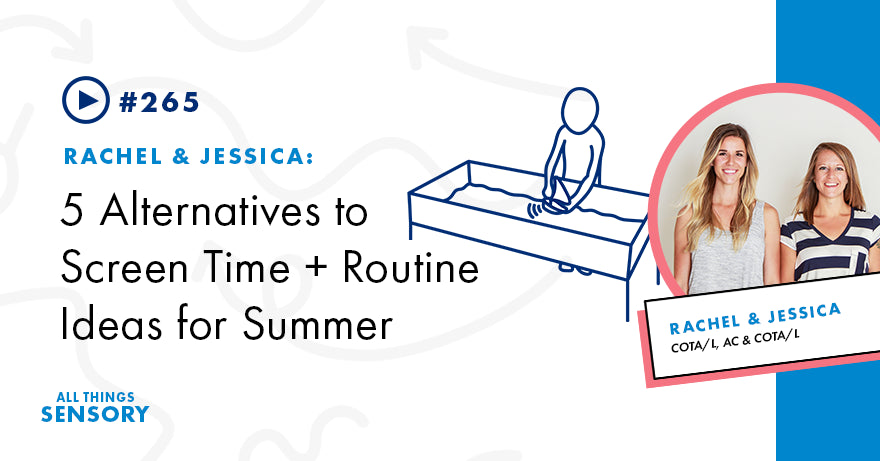 #265 - 5 Alternatives to Screen Time + Routine Ideas for Summer