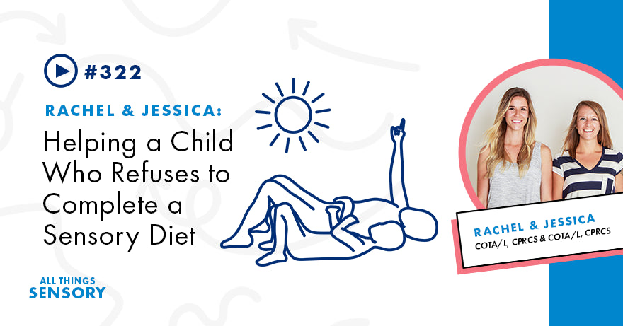 #322 - Using Play and Connection for Successful Sensory Diets