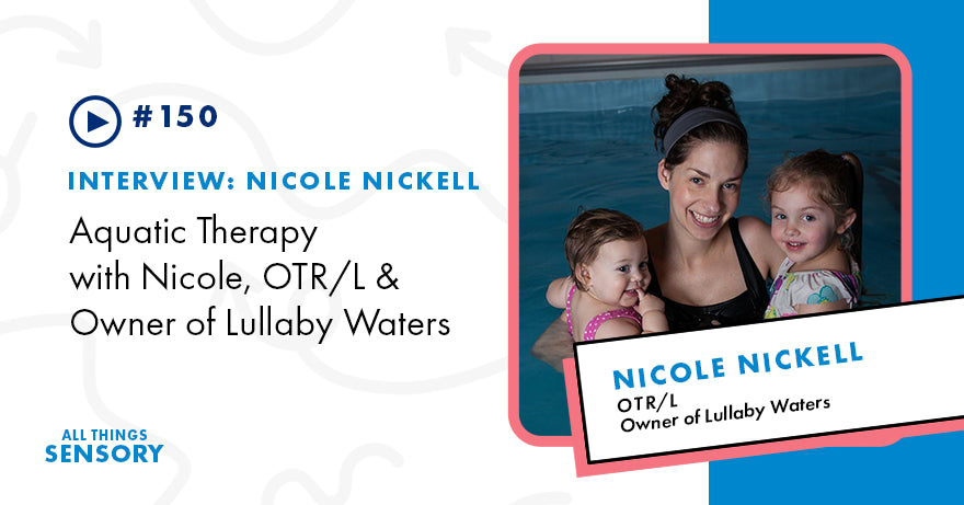 #150 Aquatic Therapy with Nicole, OTR/L & Owner of Lullaby Waters