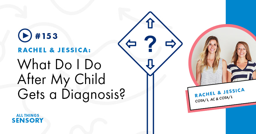#153 - What Do I Do After My Child Gets a Diagnosis?