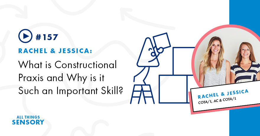 What is Constructional Praxis and Why is it Such an Important Skill?
