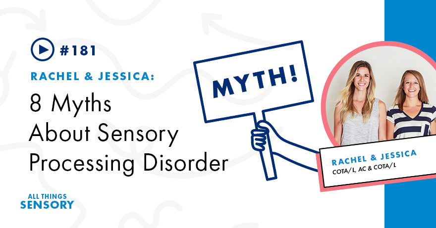 #181 - 8 Myths About Sensory Processing Disorder