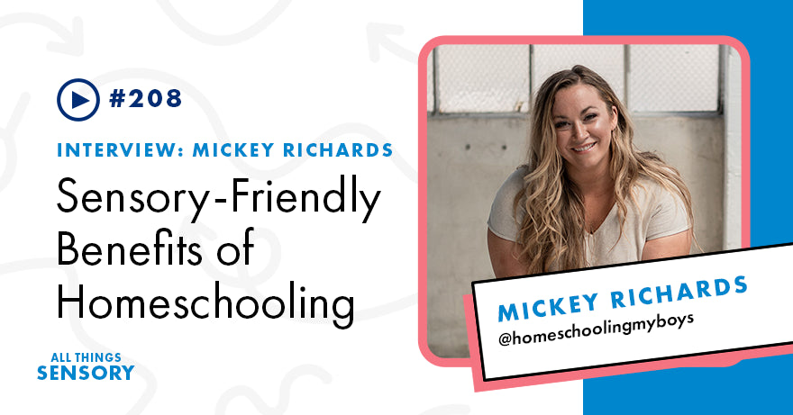 #208 - Sensory-Friendly Benefits of Homeschooling with Mickey from @homeschoolingmyboys
