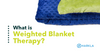 Weighted Blanket Therapy Blog Post