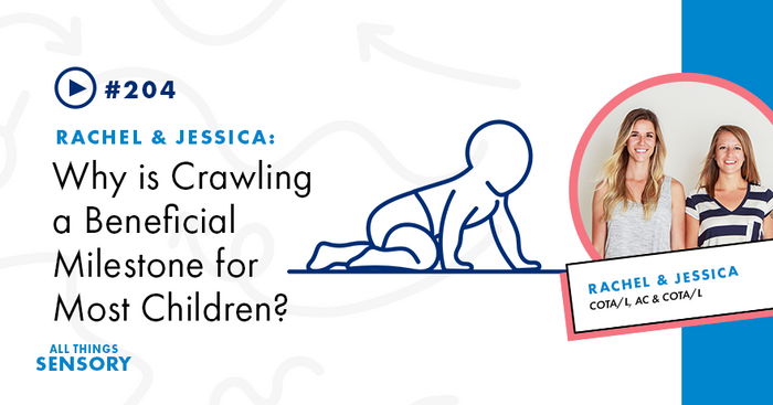 #204 - Why is Crawling a Beneficial Milestone For Most Children?