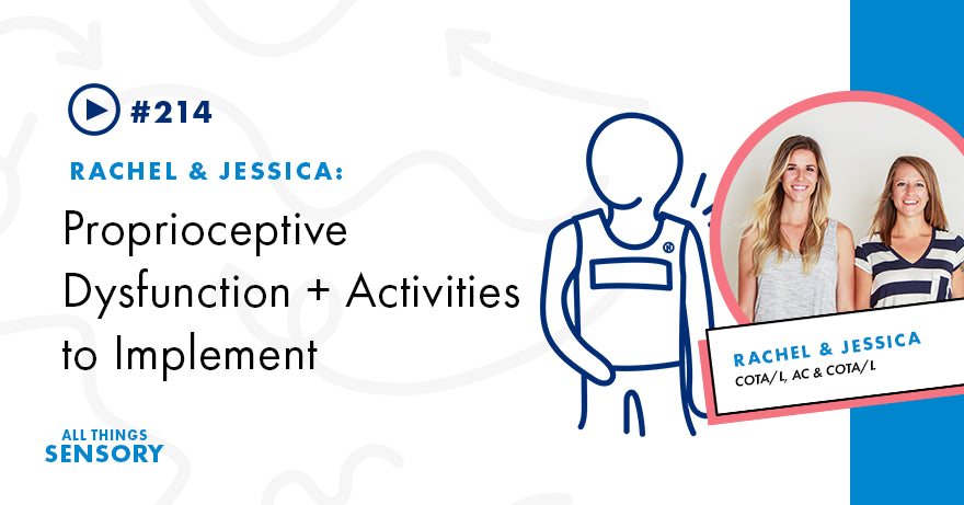 #214 - Proprioceptive Dysfunction + Activities to Implement