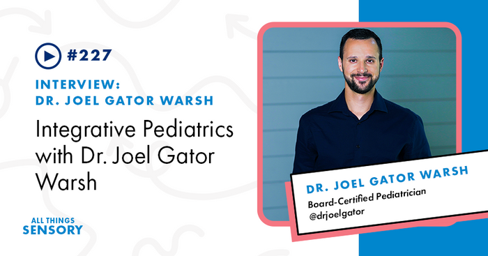 #227 - Integrative Pediatrics with Dr. Joel Gator Warsh
