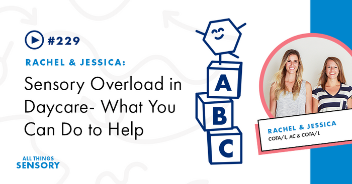 #229 - Sensory Overload in Daycare- What You Can Do to Help