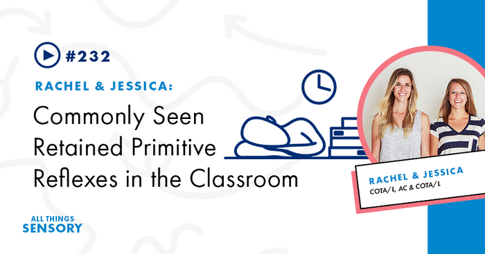 #232 - Commonly Seen Retained Primitive Reflexes in the Classroom