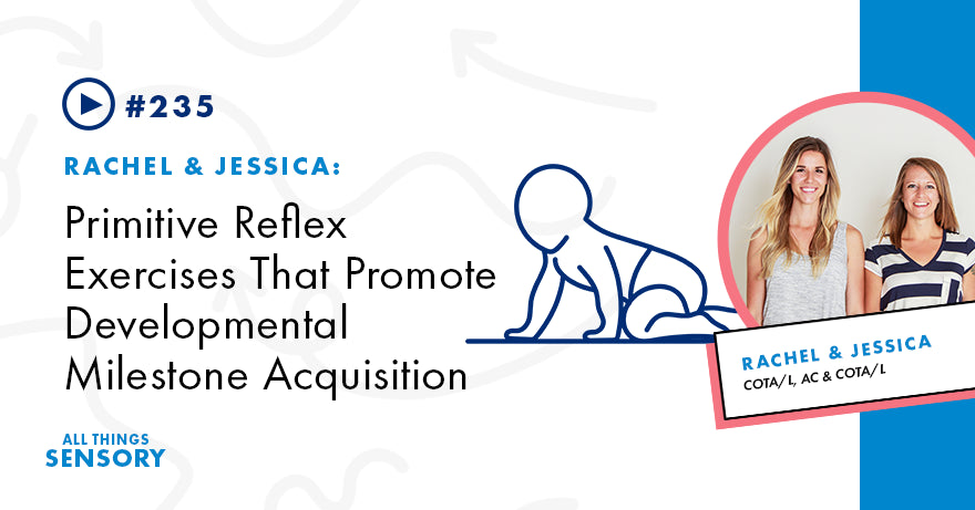#235 - Primitive Reflex Exercises that Promote Developmental Milestone Acquisition!