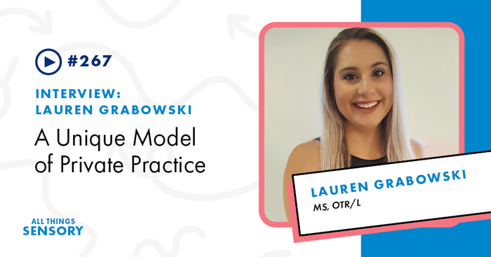 #267 - A Unique Model of Private Practice with Lauren Grabowski, MS, OTR/L