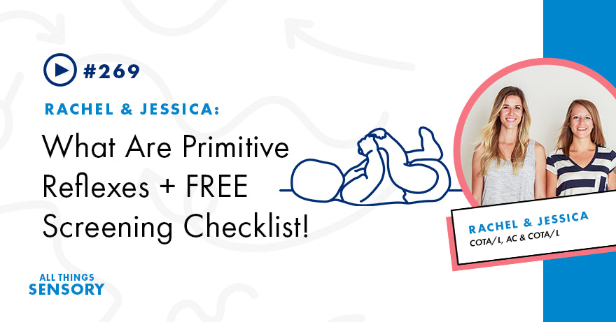#269 - What Are Primitive Reflexes + FREE Screening Checklist!