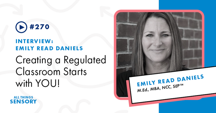 #270 - Creating a Regulated Classroom Starts with YOU!