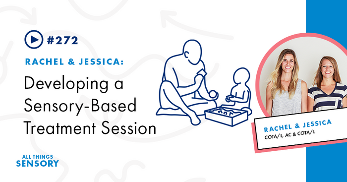 #272 - Developing a Sensory-Based Treatment Session