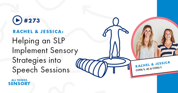 #273 - Helping an SLP Implement Sensory Strategies into Speech Session