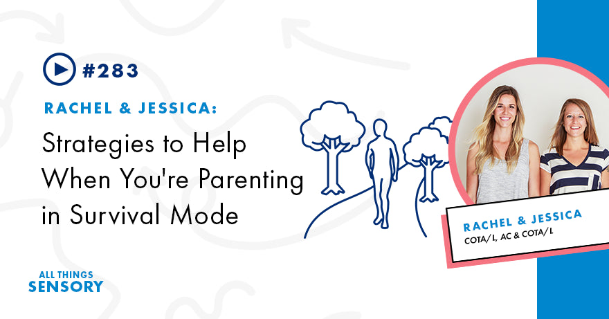 #283 - Strategies to Help When You're Parenting in Survival Mode