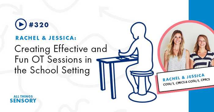 #320 - Creating Effective and Fun OT Sessions in the School Setting
