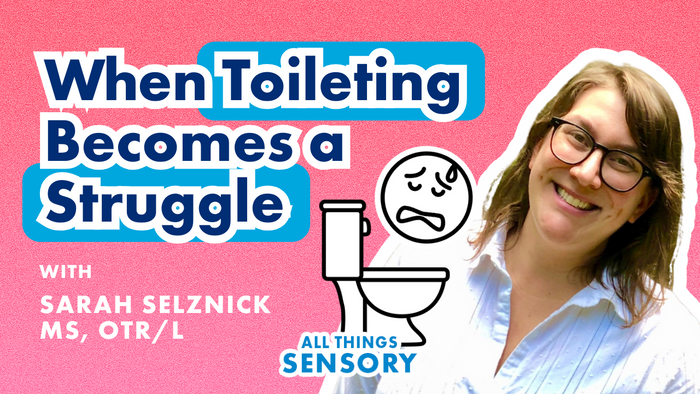 #377 - The Hidden Link Between Sensory Needs, Regulation & Pooping with Sarah Selznick, MS, OTR/L