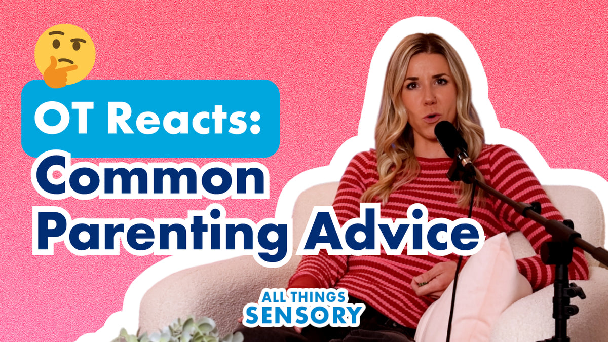 #403 - Reacting to Parenting Advice I Hear All the Time (Through a Sensory Lens)