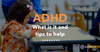 ADHD: What is it and tips to help