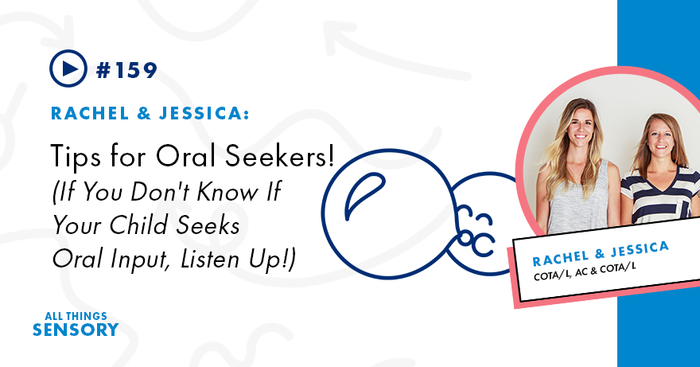 Tips for Oral Seekers! If You Don't Know If Your Child Seeks Oral Input, Listen Up!