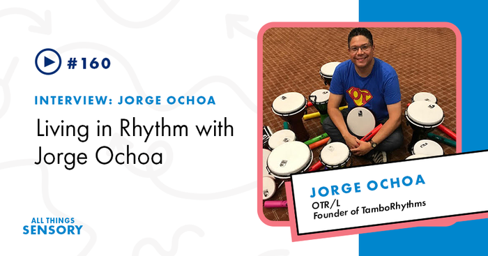 Living in Rhythm with Jorge Ochoa, OTR/L, from TamboRhythms