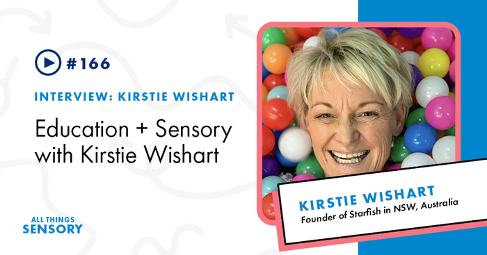 #166 - Education + Sensory with Kirstie Wishart, Founder of Starfish in NSW, Australia