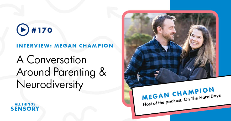 #170 - A Conversation Around Parenting & Neurodiversity with Megan from On The Hard Days