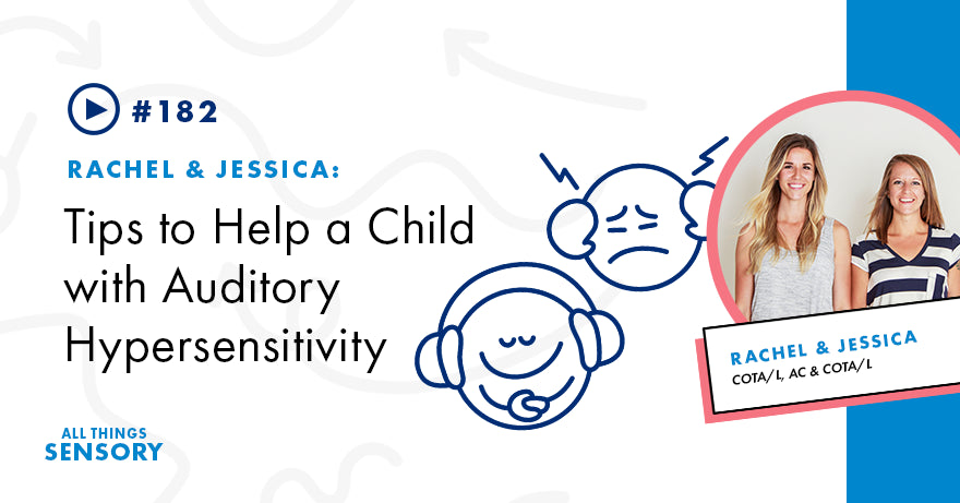 #182 - Tips to Help a Child with Auditory Hypersensitivity/Over-Responsiveness
