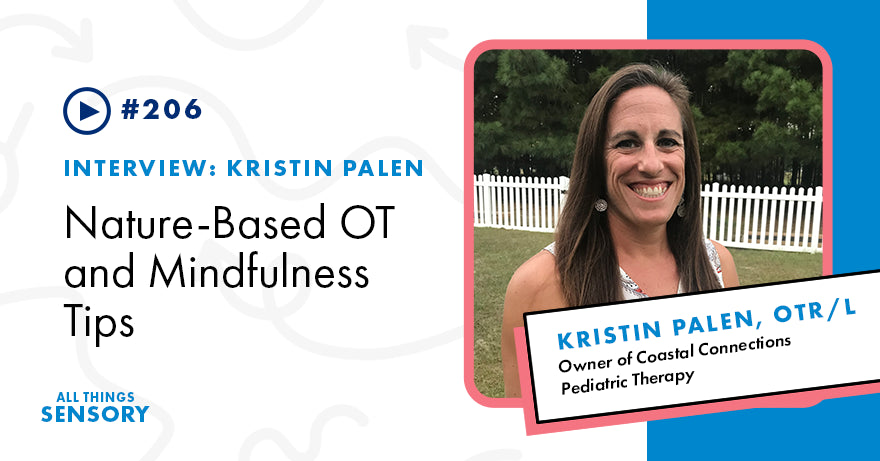 #206 - Nature-Based OT and Mindfulness Tips with Kristin from @costalconnectionsot