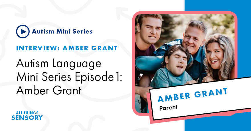 Autism Language Mini Series Episode 1: Amber Grant, Parent