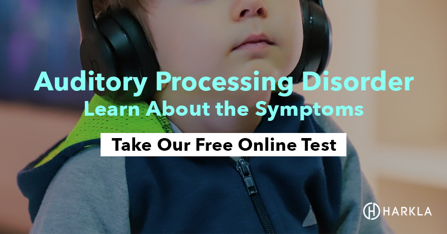 Auditory Processing Disorder Take our free online test