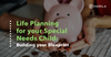Life Planning for Special Needs