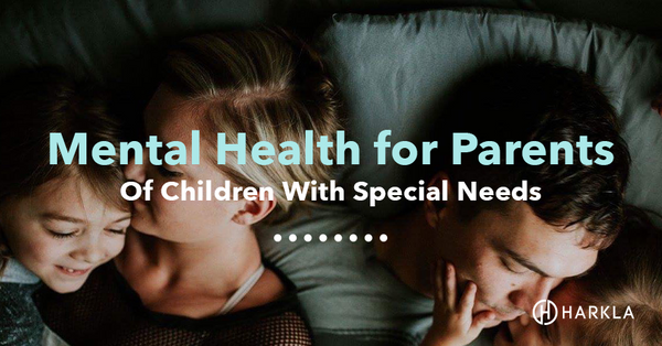 Mental Health for Parents Of Children With Special Needs