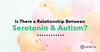 Serotonin & Autism Blog Post