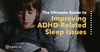 ADHD Sleeping Issues blog Post