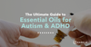 Essential oils for autism and ADHD