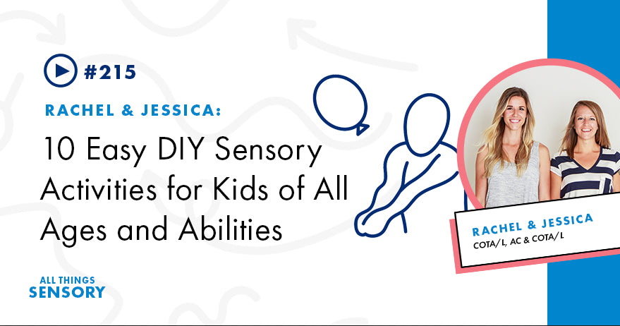 #215 - 10 Easy DIY Sensory Activities for Kids of All Ages and Abilities